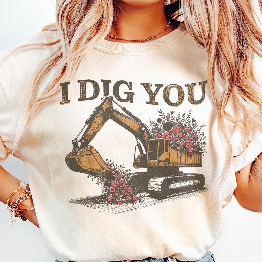 I Dig You Valentines, Excavator PNG Sublimation Design - 300 DPI Design