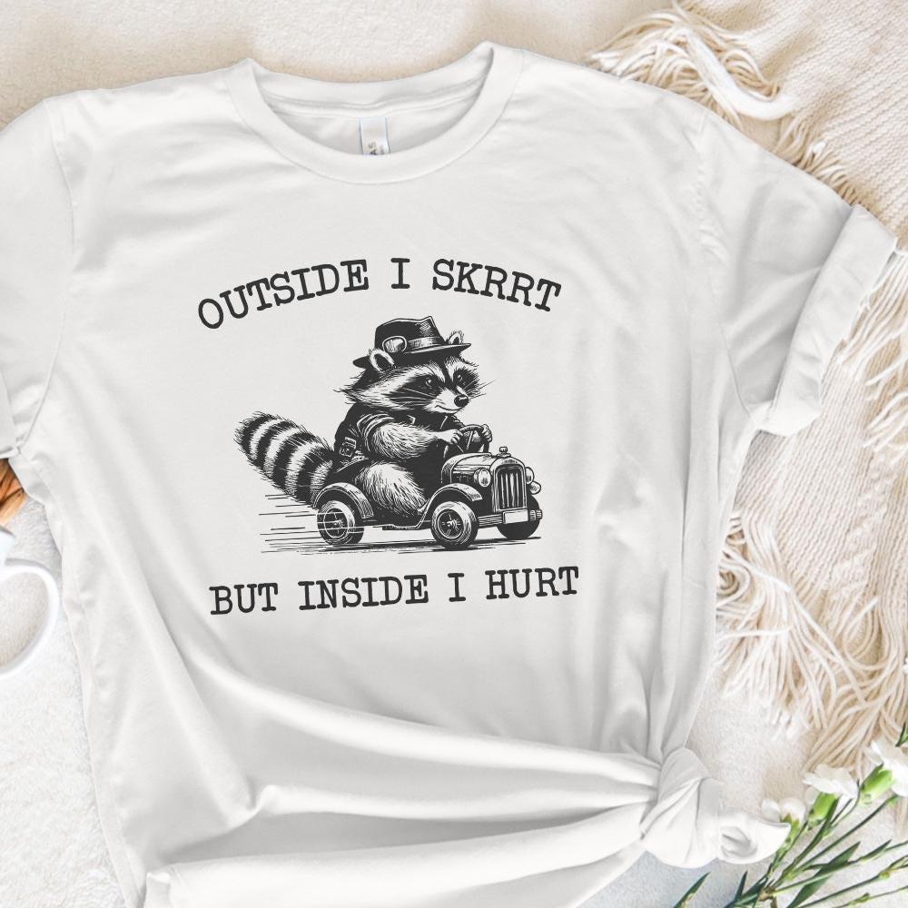 Outside I Skrrt But Inside I Hurt png PNG, Funny Raccoon Shirt Design -