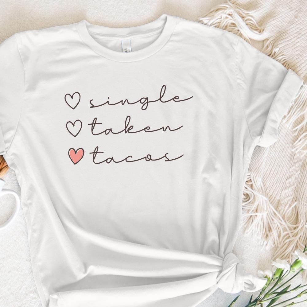 Single Taken Tacos PNG, Funny Valentine png - 300 DPI Design for T-Shirt