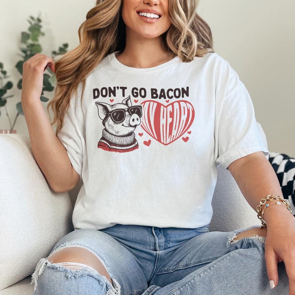 Don't Go Bacon My Heart PNG, Valentine's Day Sublimation Design - 300 DPI