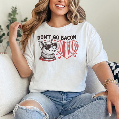 Don't Go Bacon My Heart PNG, Valentine's Day Sublimation Design - 300 DPI