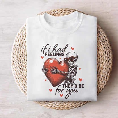 If I Had Feelings They'd Be For You PNG, Funny Valentine Skeleton - 300