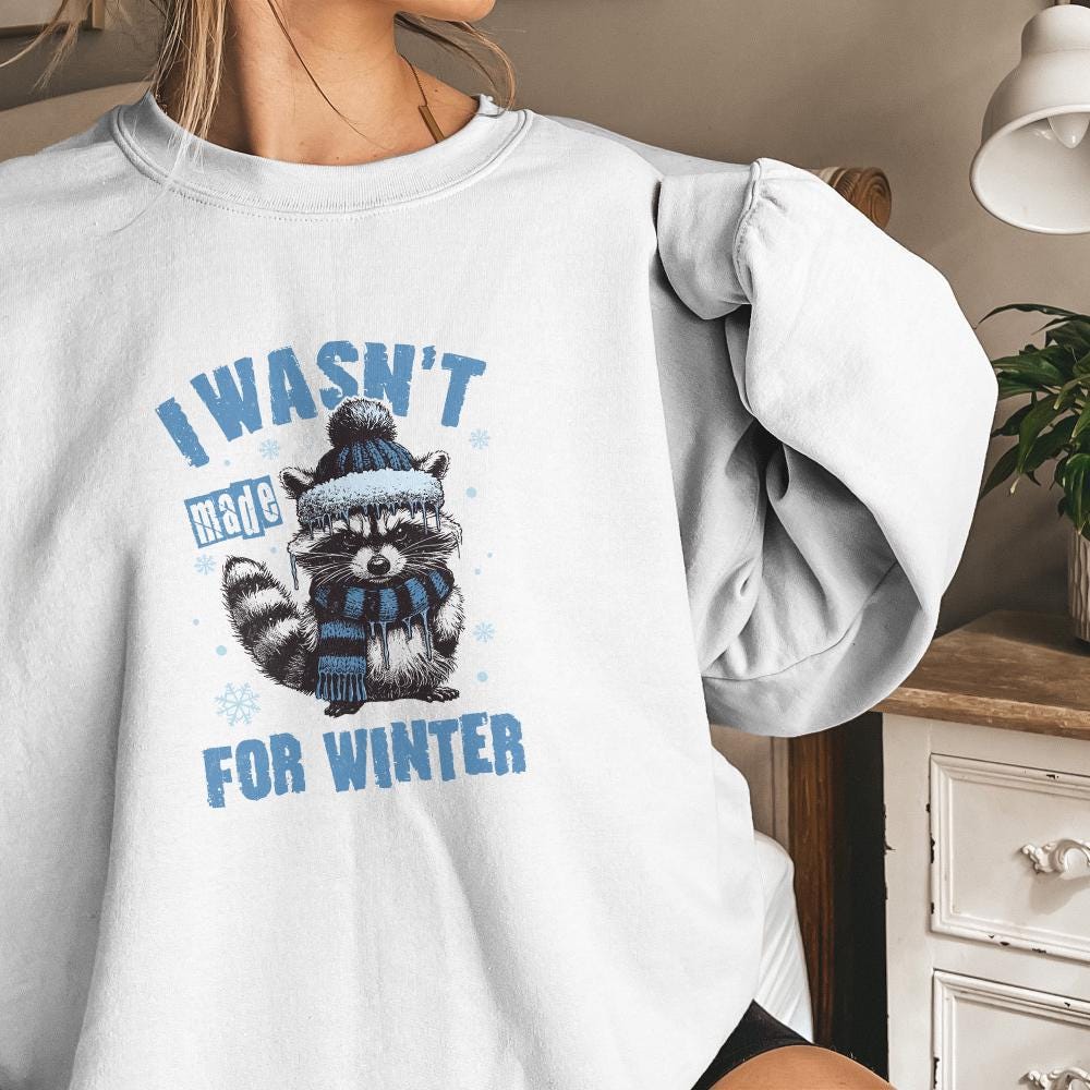 I Wasn't Made For Winter Png, Funny Winter Png - 300 DPI Design for T-Shirt