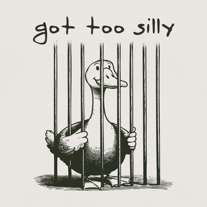 Got Too Silly PNG, Silly Goose png - 300 DPI Design for T-Shirt