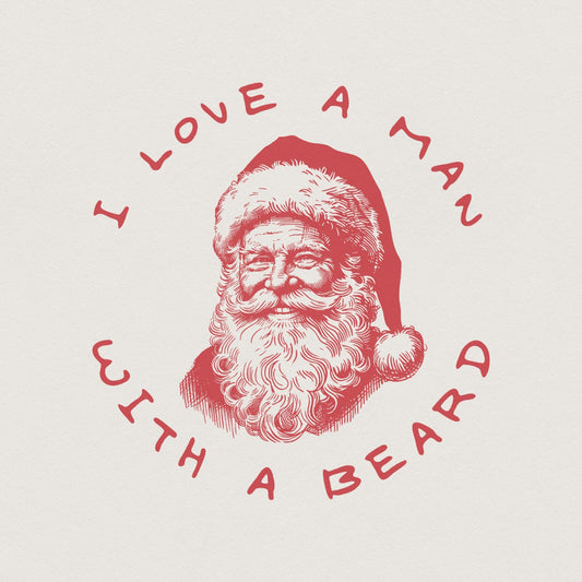 I Love A Man With A Beard PNG, Christmas PNG - 300 DPI Design for T-Shirt