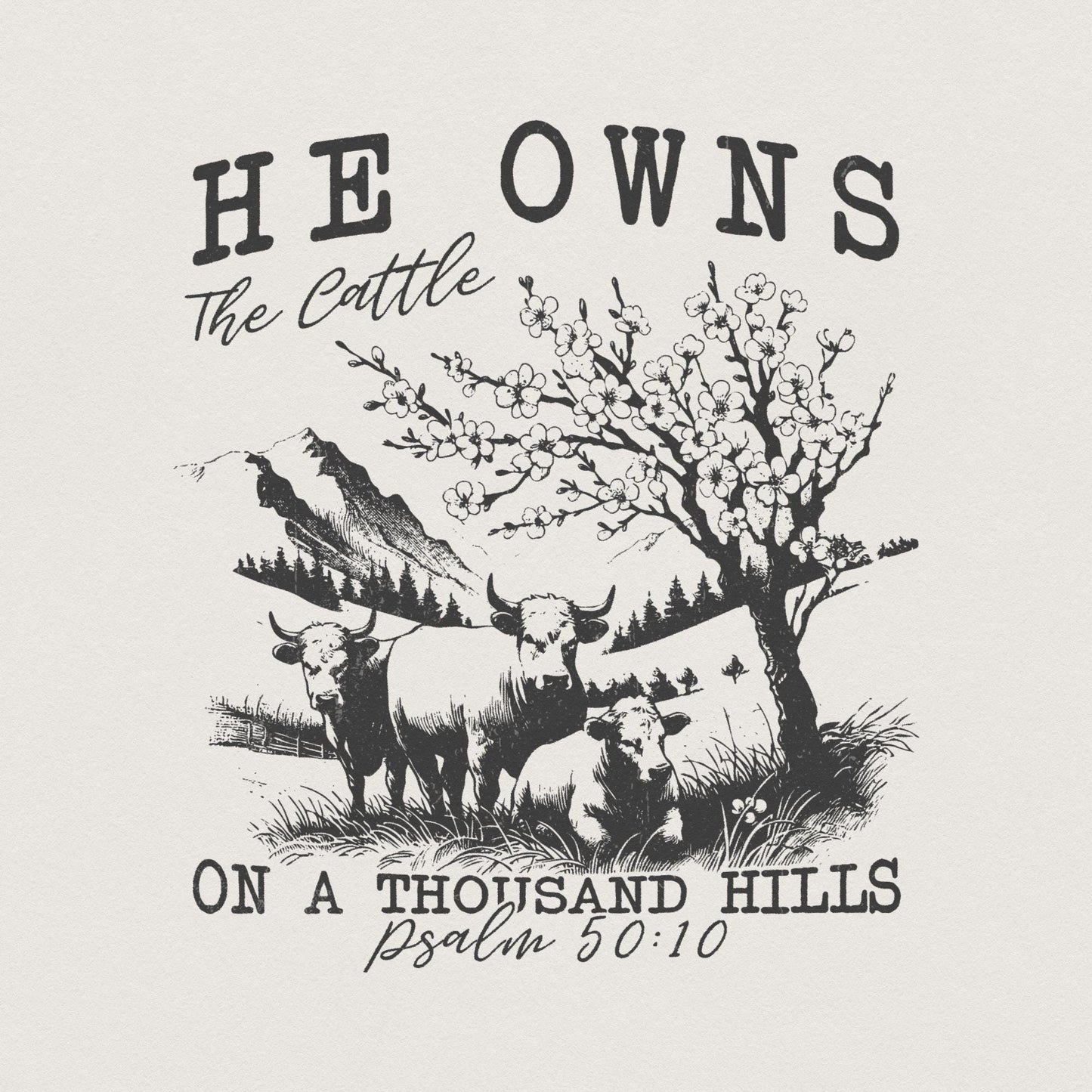 He Ownds The Cattle PNG, Christian Western - 300 DPI Design for T-Shirt