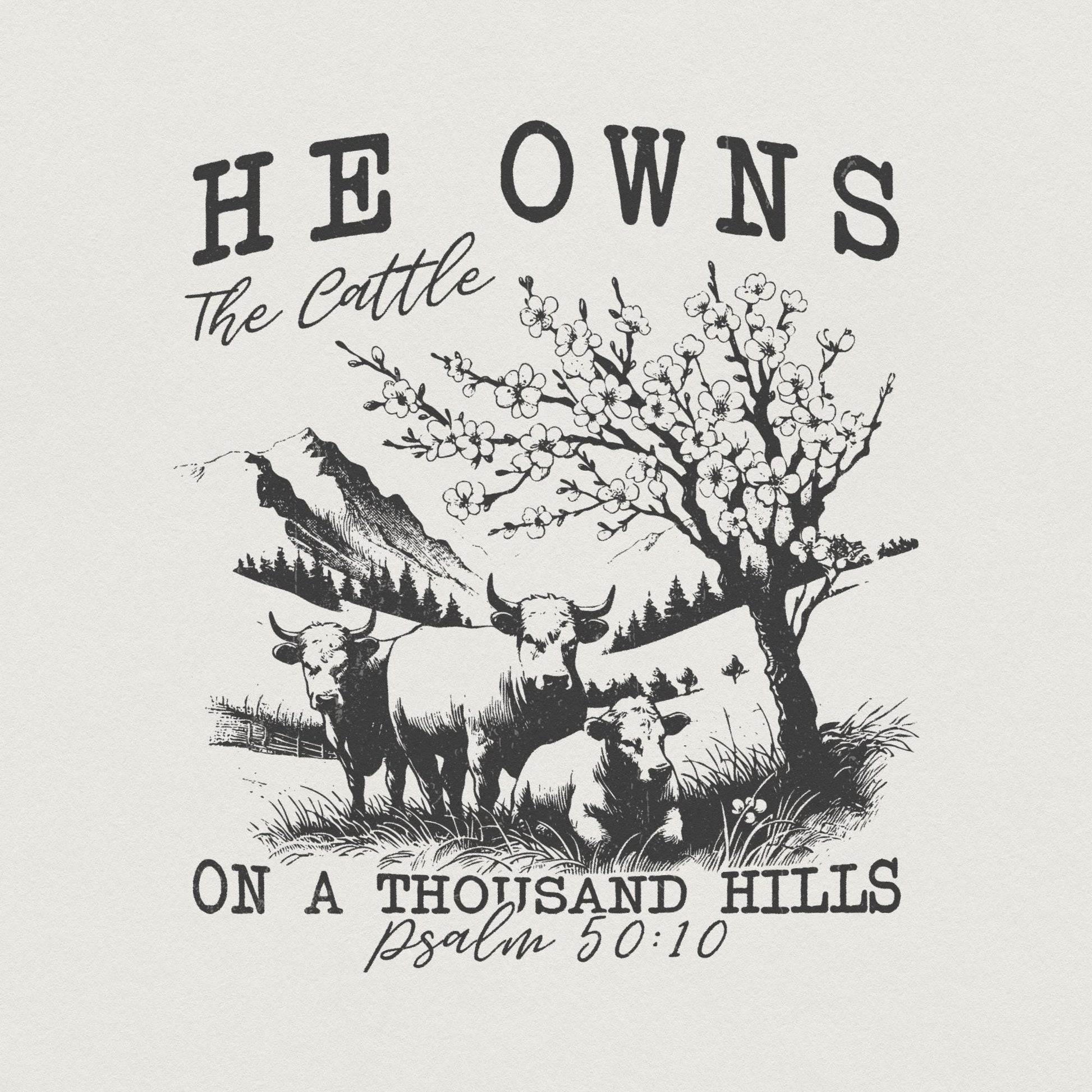He Ownds The Cattle PNG, Christian Western - 300 DPI Design for T-Shirt
