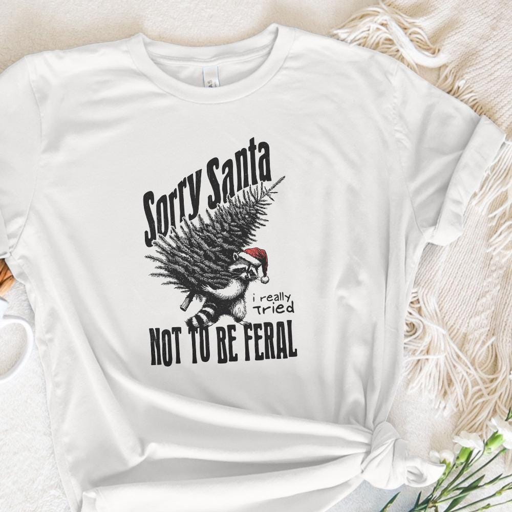 Sorry Santa, Feral Raccoon PNG - 300 DPI Design for T-Shirt