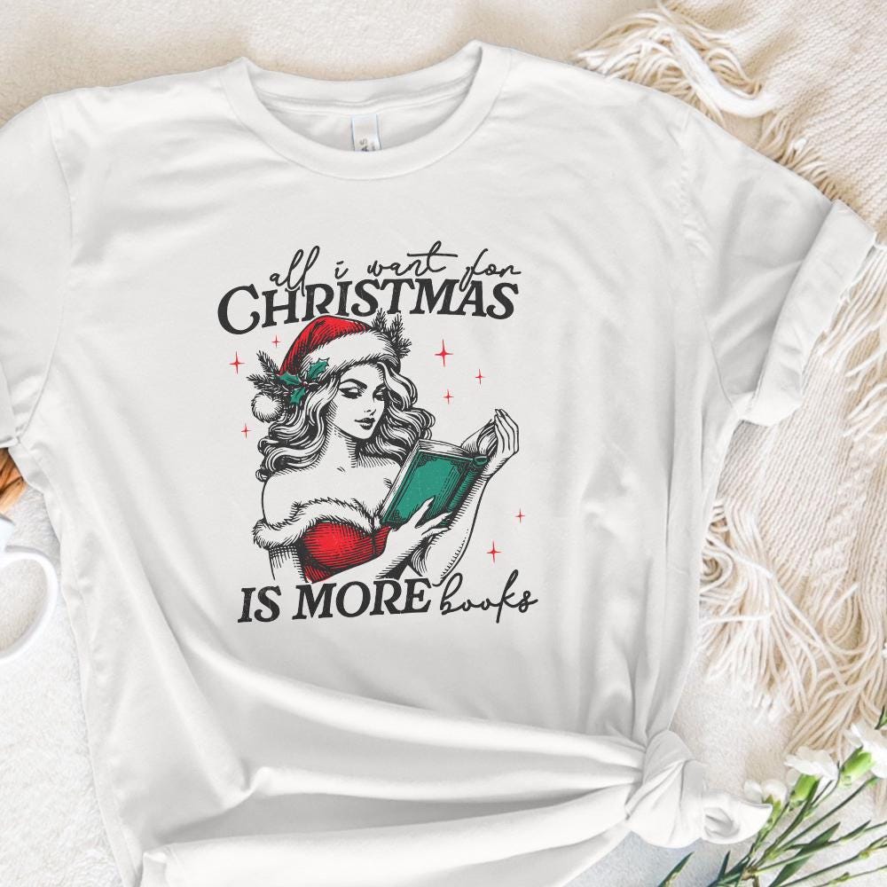 All I Want for Christmas Is More Books Png, Book Lover Png - 300 DPI