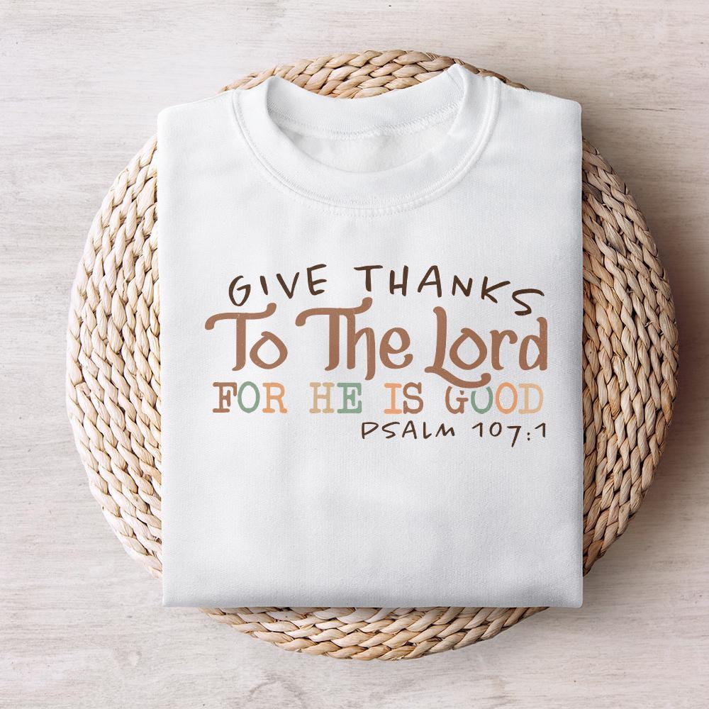 Give Thanks To The Lord PNG, Thanksgiving Shirt Sublimation - 300 DPI