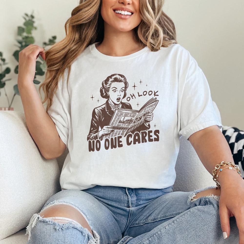 Oh Look No One Cares Png, Retro Sassy Sarcastic Png - 300 DPI Design for