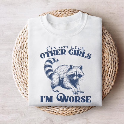 I'm Not Like Other Girls I'm Worse Png, Funny Sarcastic Adult Humor - 300