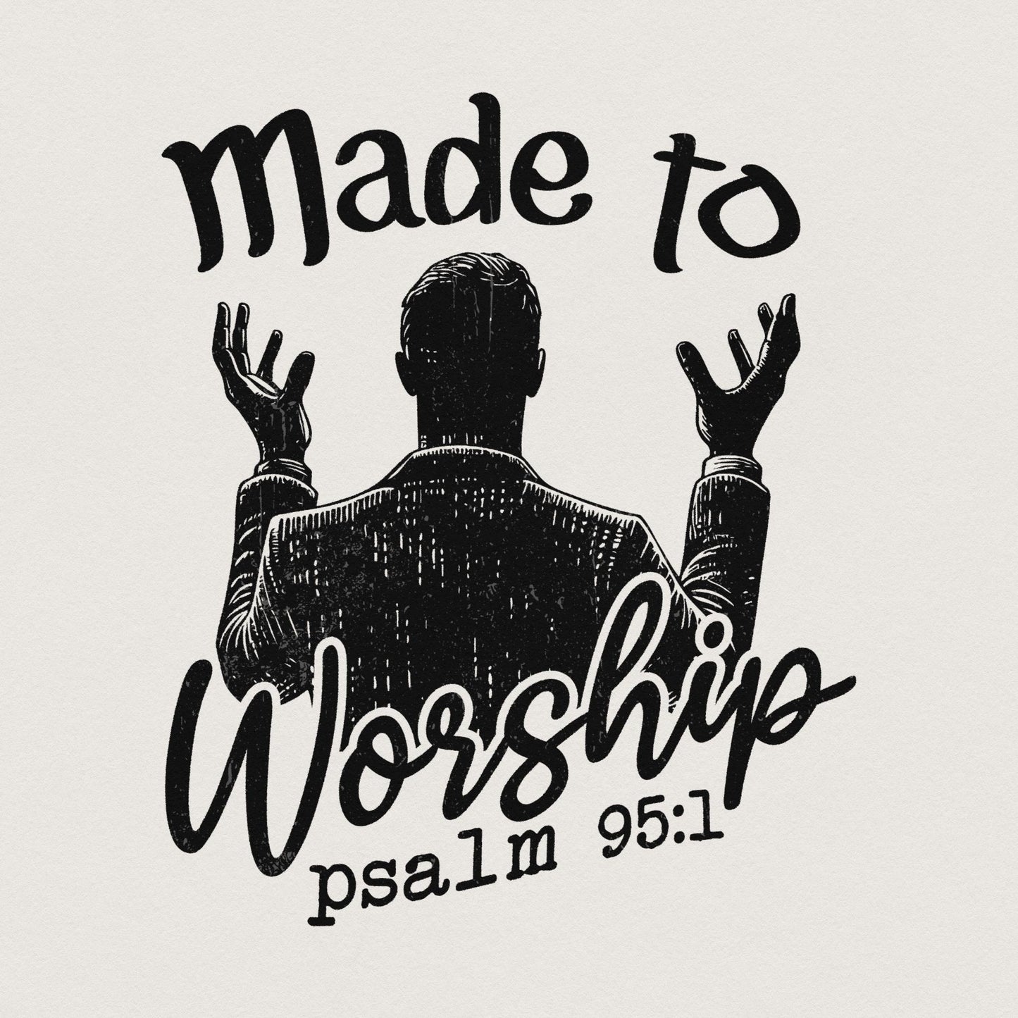 Made to Worship Png, Bible Verse png - 300 DPI Design for T-Shirt