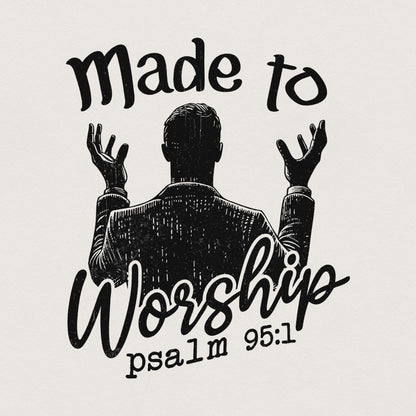 Made to Worship Png, Bible Verse png - 300 DPI Design for T-Shirt