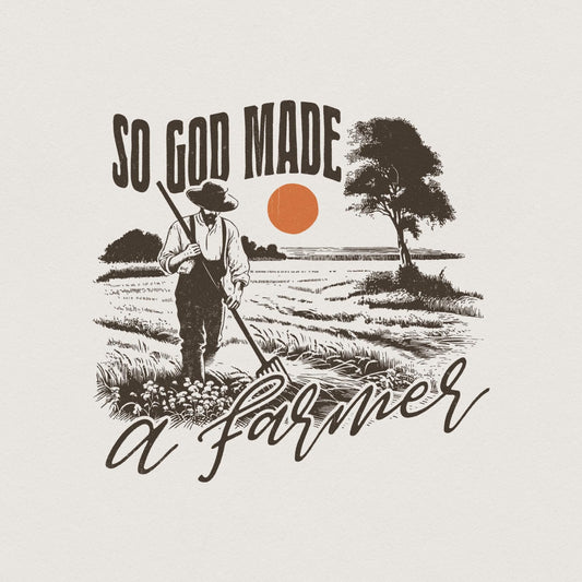 So God Made a Farmer PNG, Christian Farmer png - 300 DPI Design for T-Shirt