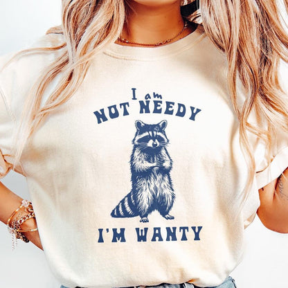 I'm Not Needy I'm Wanty png PNG, Funny Raccoon - 300 DPI Design for T-Shirt