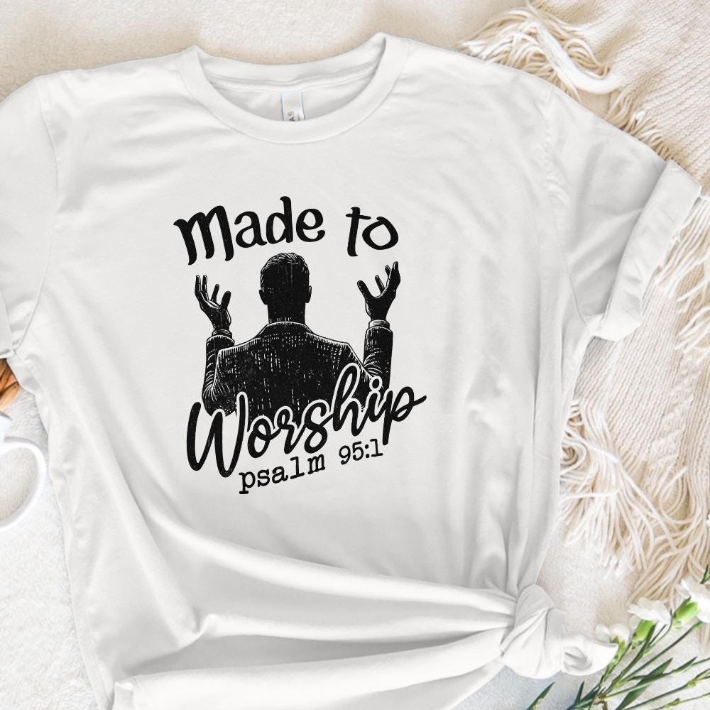 Made to Worship Png, Bible Verse png - 300 DPI Design for T-Shirt