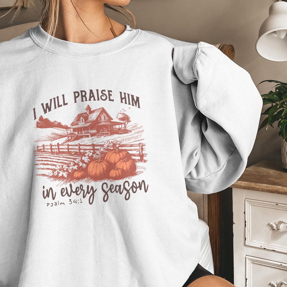 I Will Praise Him in Every Season, Fall for Jesus Png - 300 DPI Design