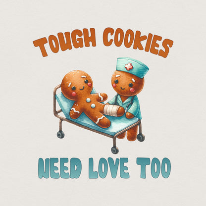 Tough Cookies Need Love Too PNG, Cute Gingerbread Nurse Design - 300 DPI