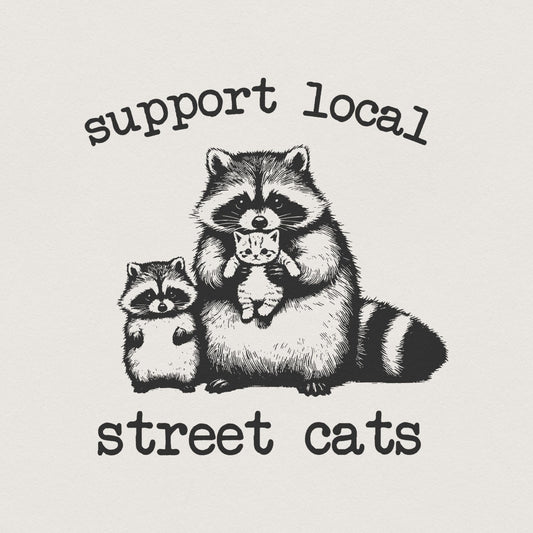Support Your Local Street Cats Png, Funny Raccoon Png - 300 DPI Design
