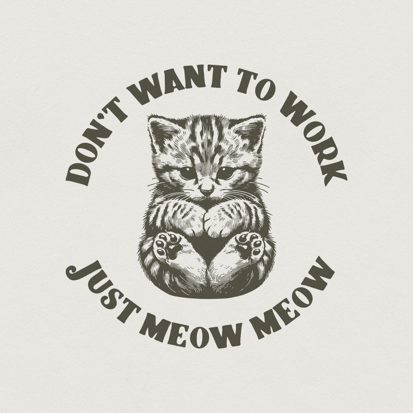 Just Meow Meow Funny Cat PNG, Trendy png - 300 DPI Design for T-Shirt