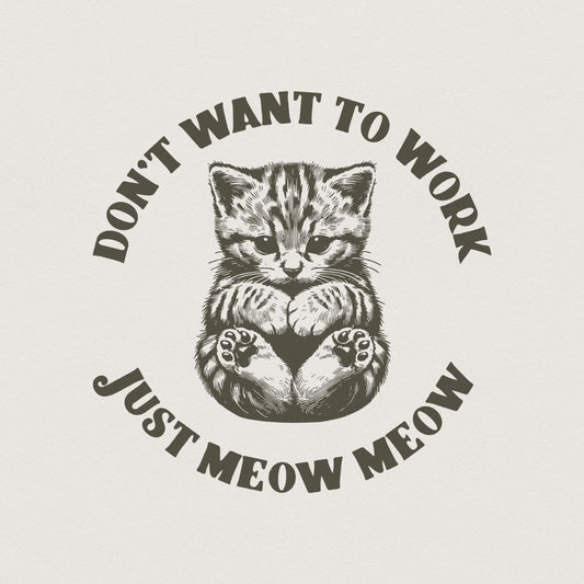 Just Meow Meow Funny Cat PNG, Trendy png - 300 DPI Design for T-Shirt