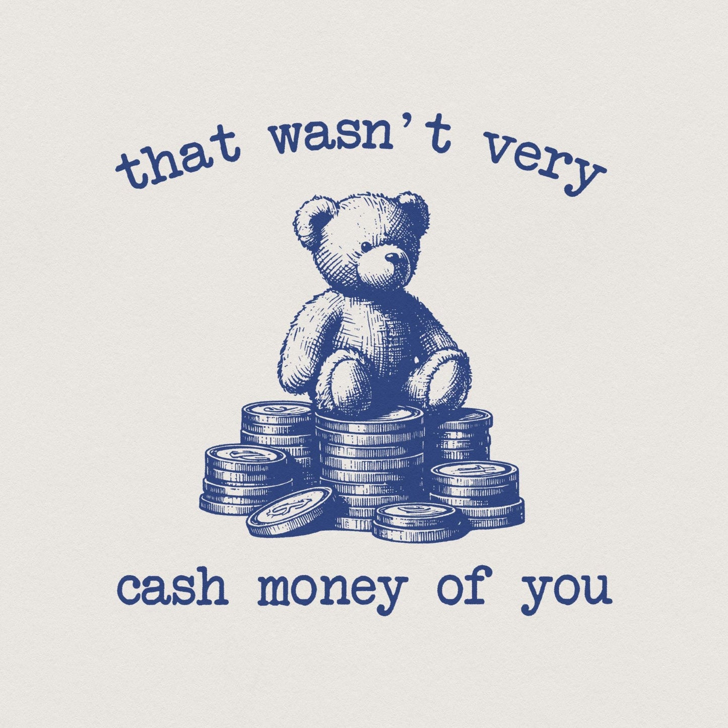 That Wasn't Very Cash Money of You PNG, Trendy Vintage Retro Design - 300