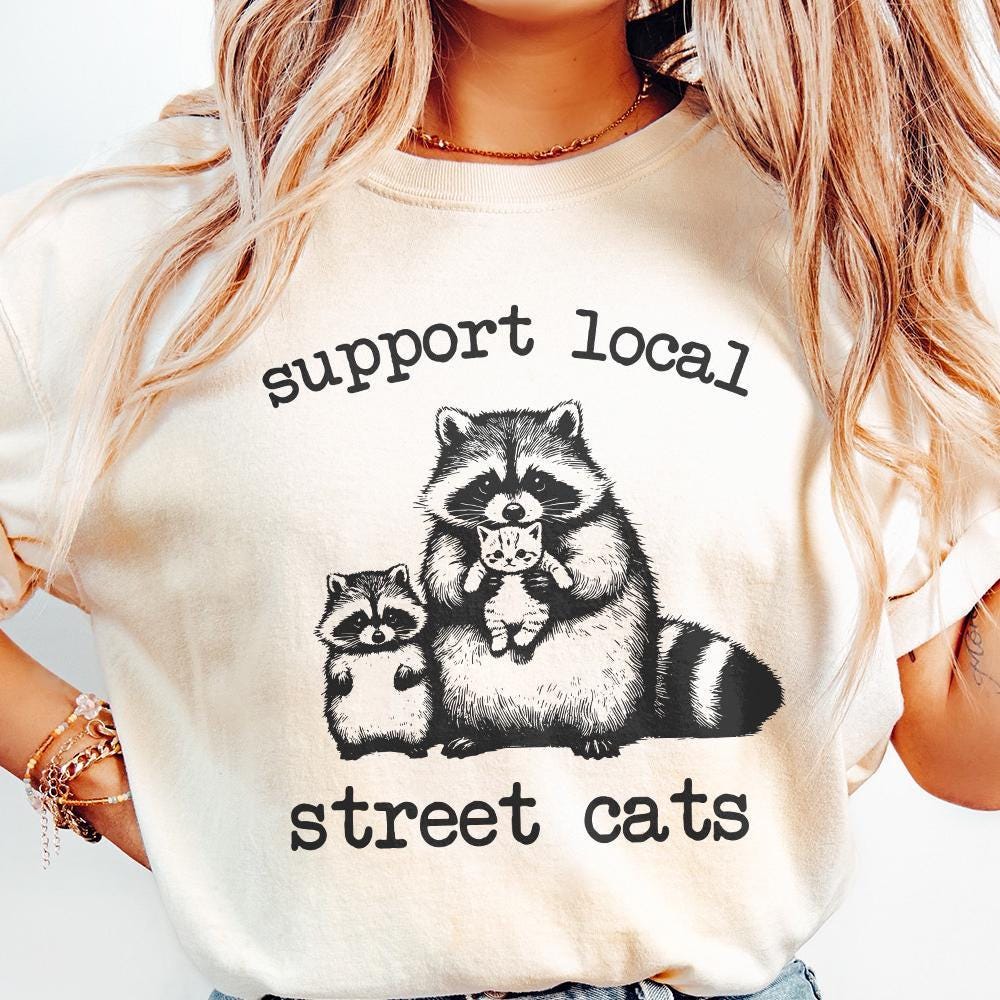 Support Your Local Street Cats Png, Funny Raccoon Png - 300 DPI Design