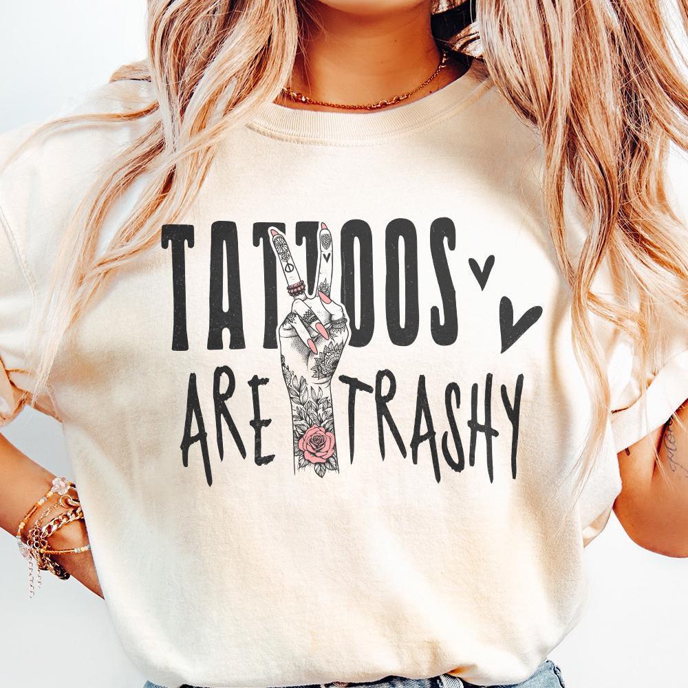 Tattoos Are Trashy PNG, funny png design - 300 DPI Design for T-Shirt