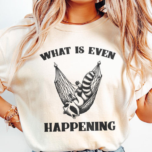 What Is Even Happening PNG Instant Download, Funny Sarcastic Retro