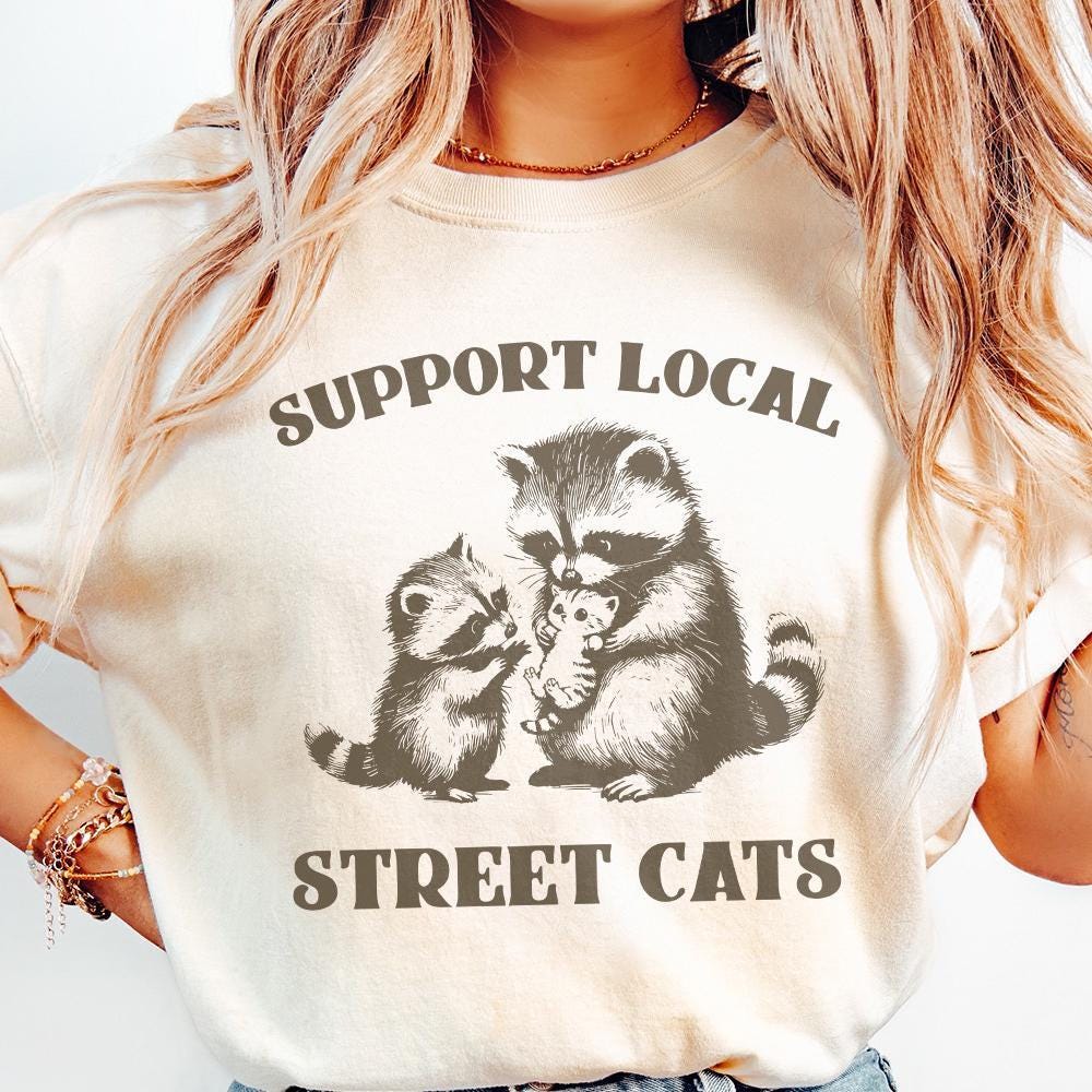 Support Your Local Street Cats Png, Funny Raccoon Png - 300 DPI Design