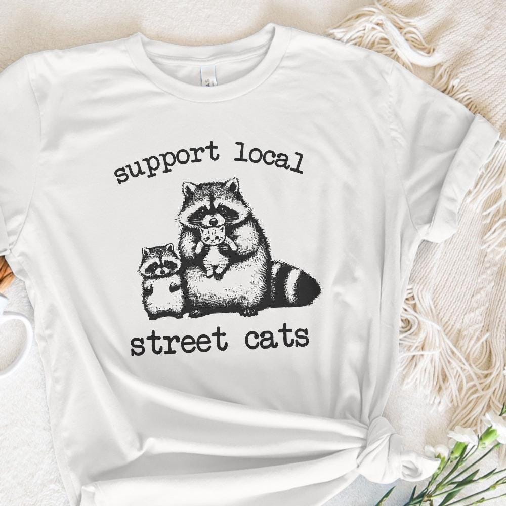 Support Your Local Street Cats Png, Funny Raccoon Png - 300 DPI Design
