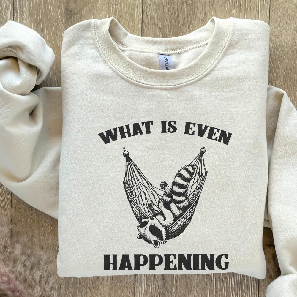 What Is Even Happening PNG Instant Download, Funny Sarcastic Retro