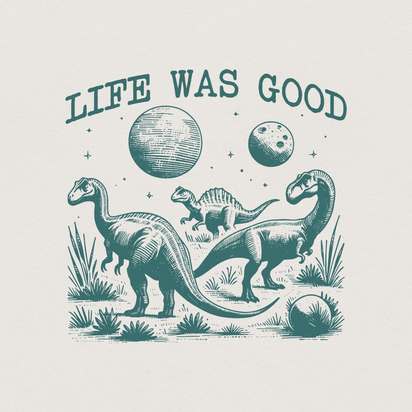 Life Was Good Dinosaur Extinct, Funny Animal Quotes - 300 DPI Design for