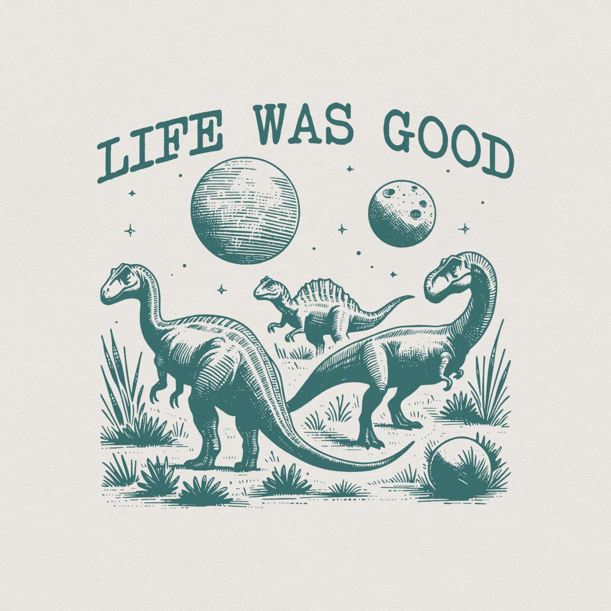 Life Was Good Dinosaur Extinct, Funny Animal Quotes - 300 DPI Design for