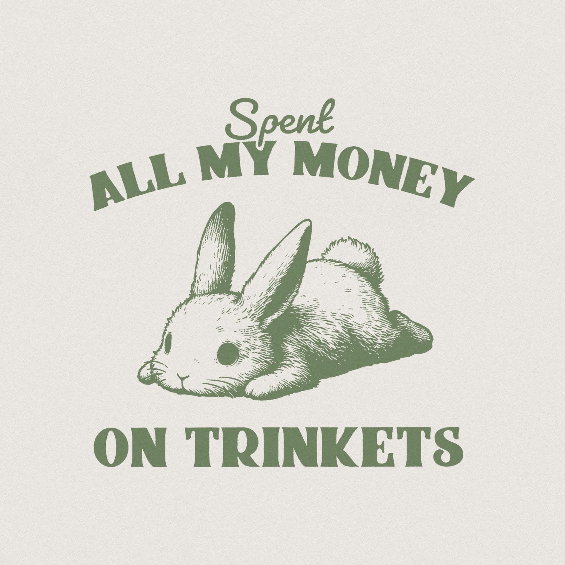 Spent all my money on Trinkets PNG, Digital Download - 300 DPI Design for
