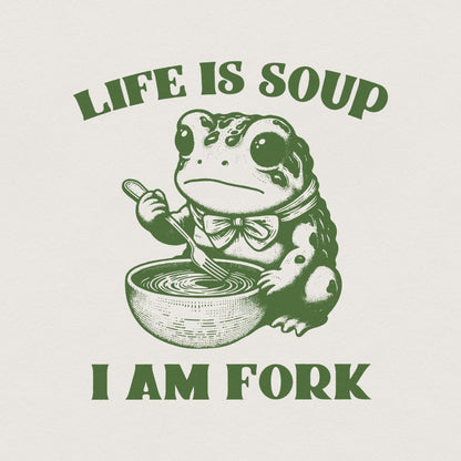 Life Is Soup I Am Fork PNG, Cute png - 300 DPI Design for T-Shirt