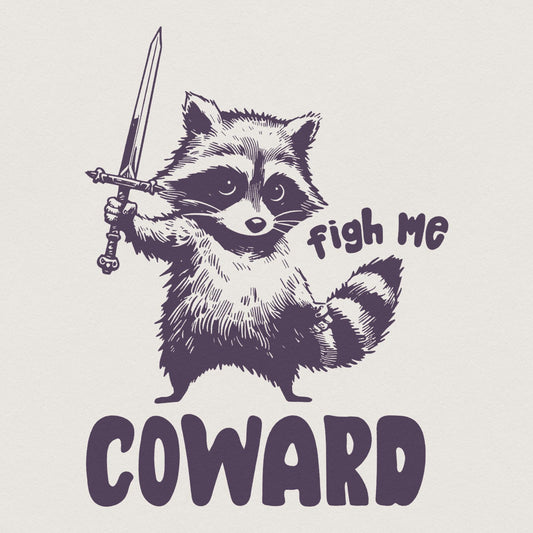 Fight Me Coward PNG, Funny Raccoon Digital Download - 300 DPI Design for