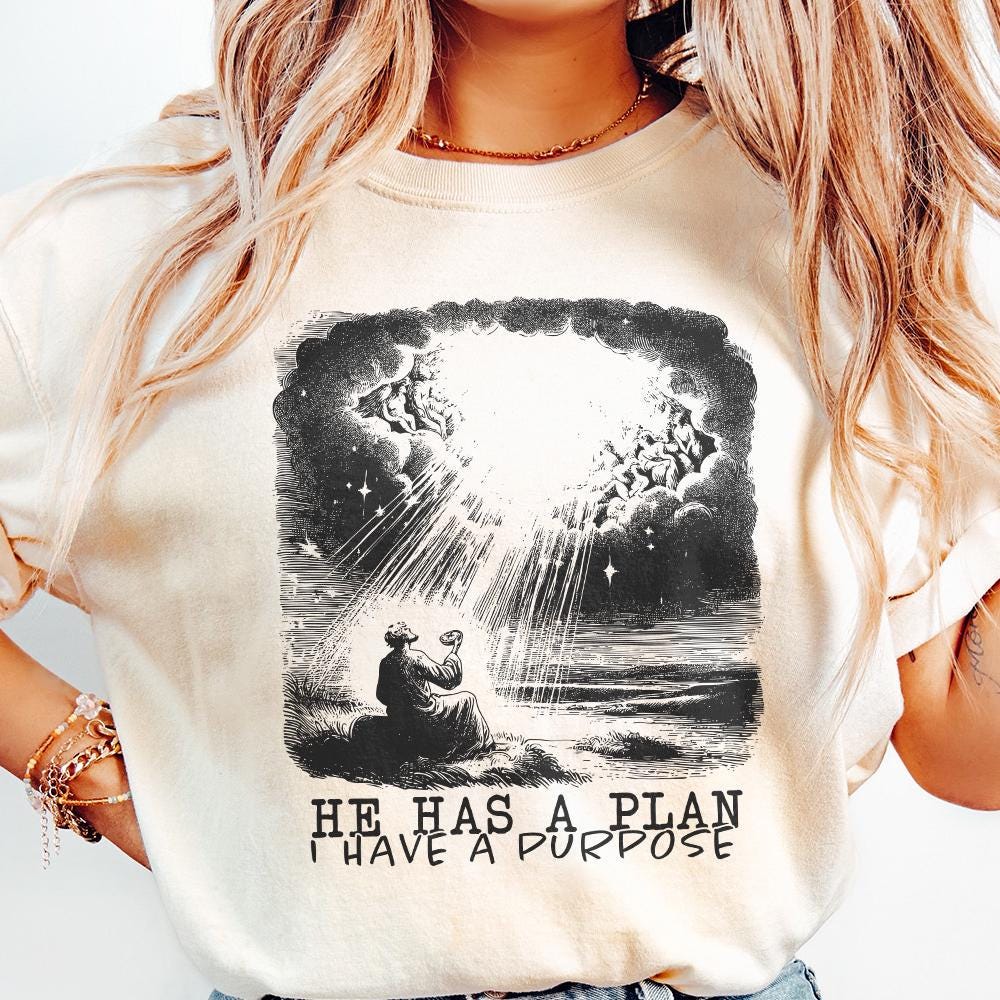 He Has a Plan I Have a Purpose Png, Christian Digital Download - 300 DPI