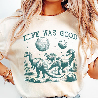 Life Was Good Dinosaur Extinct, Funny Animal Quotes - 300 DPI Design for