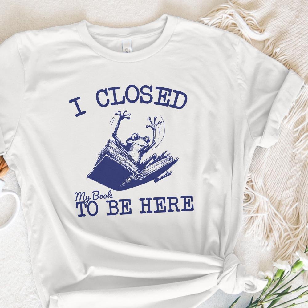I Closed My Book PNG, Book Lovers png - 300 DPI Design for T-Shirt