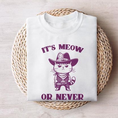 It's Meow Or Never, Meowdy Cute Cat PNG - 300 DPI Design for T-Shirt