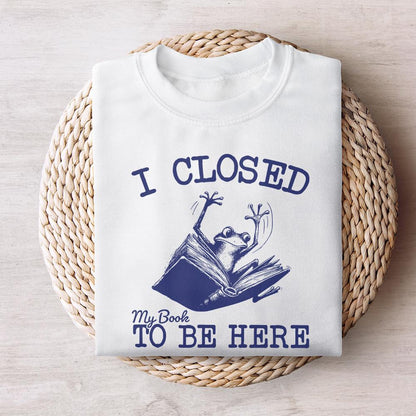 I Closed My Book PNG, Book Lovers png - 300 DPI Design for T-Shirt