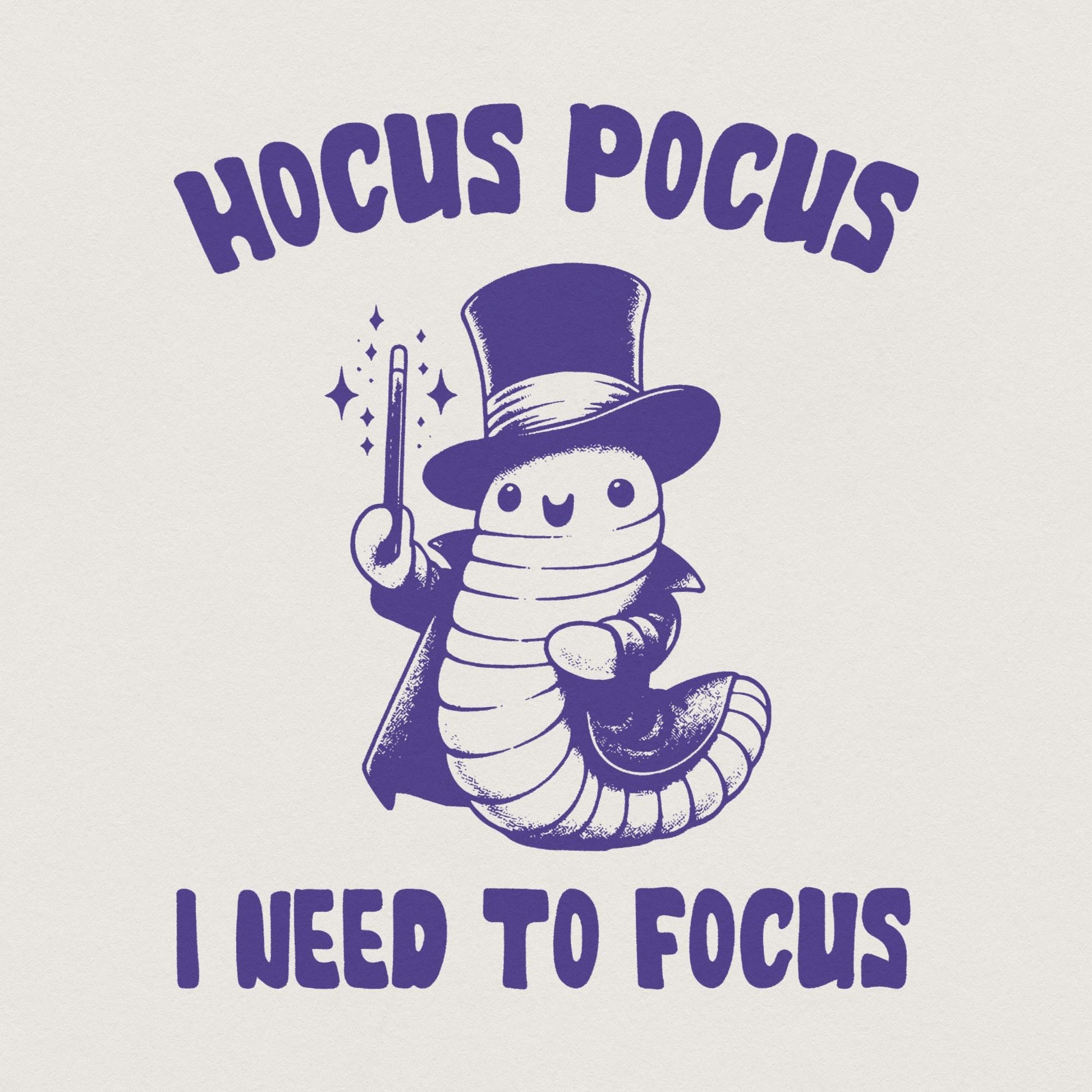 Hocus Pocus I Need to Focus PNG, Cute Worm Design PNG - 300 DPI Design