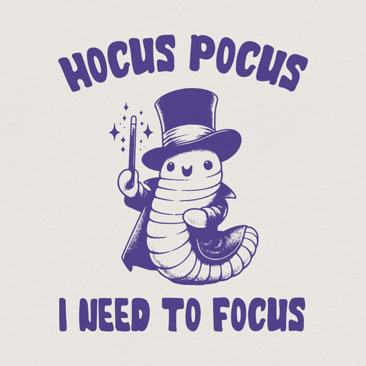 Hocus Pocus I Need to Focus PNG, Cute Worm Design PNG - 300 DPI Design