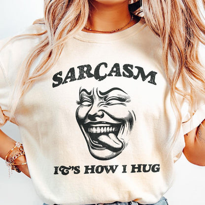Sarcasm It's How I Hug PNG, Sarcastic PNG - 300 DPI Design for T-Shirt