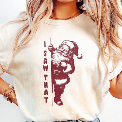 I Saw That PNG, Santa PNG - 300 DPI Design for T-Shirt