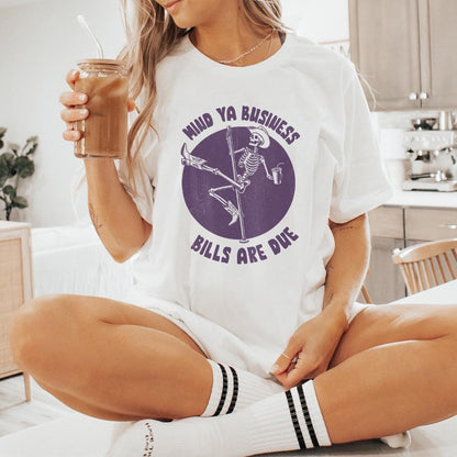 Mind Ya Business Bills Are Due PNG, Funny png - 300 DPI Design for T-Shirt