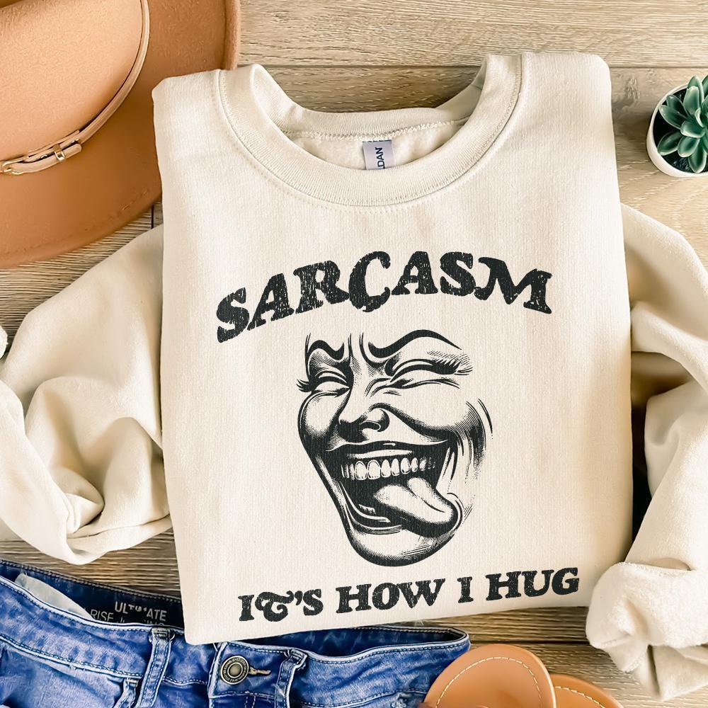 Sarcasm It's How I Hug PNG, Sarcastic PNG - 300 DPI Design for T-Shirt