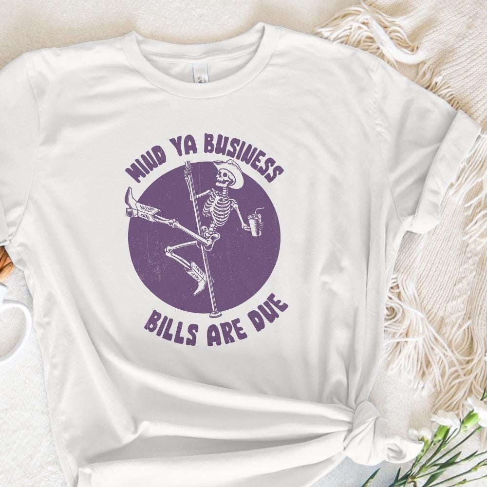 Mind Ya Business Bills Are Due PNG, Funny png - 300 DPI Design for T-Shirt